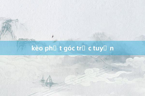 kèo phạt góc trực tuyến