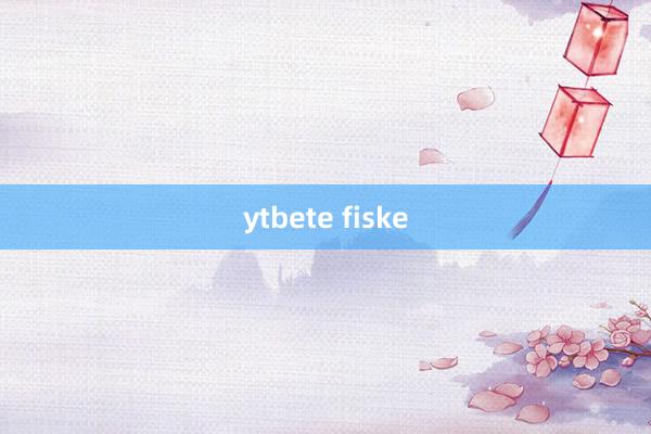 ytbete fiske