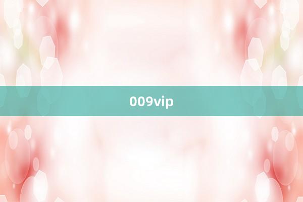 009vip