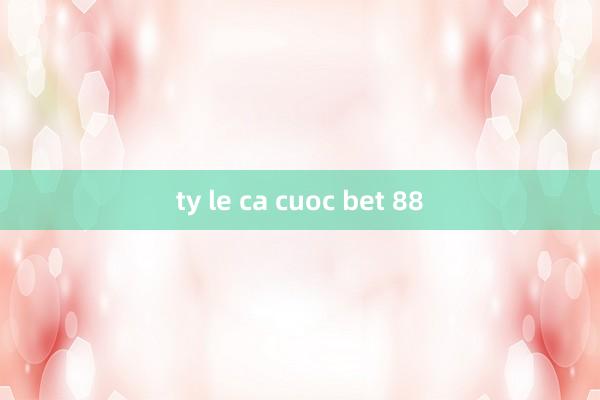 ty le ca cuoc bet 88