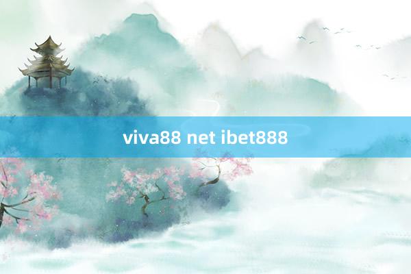 viva88 net ibet888