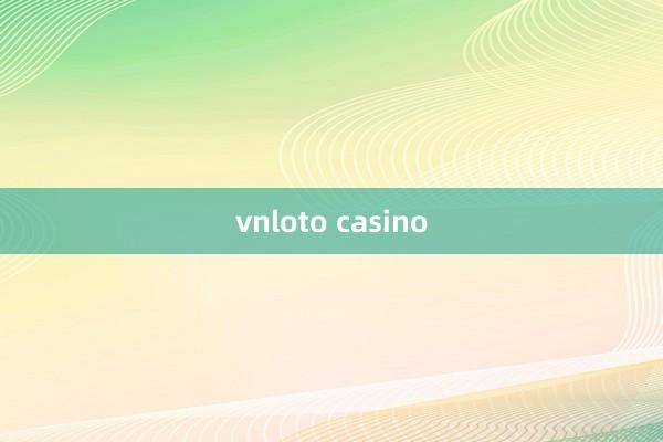 vnloto casino