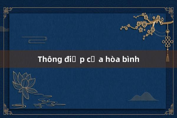 Thông điệp của hòa bình