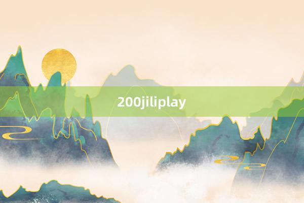 200jiliplay