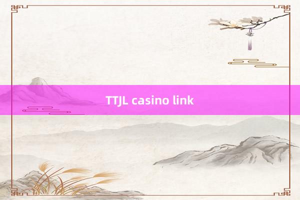 TTJL casino link